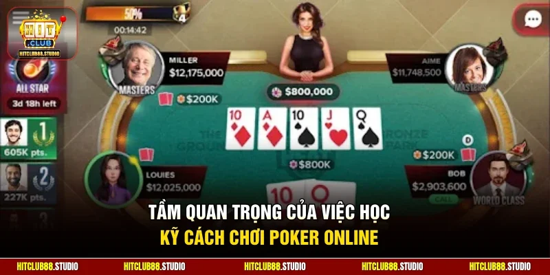 Tầm quan trọng của việc học kỹ cách chơi poker online 